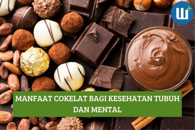 Ketahui Manfaat Cokelat bagi Kesehatan Tubuh dan Mental